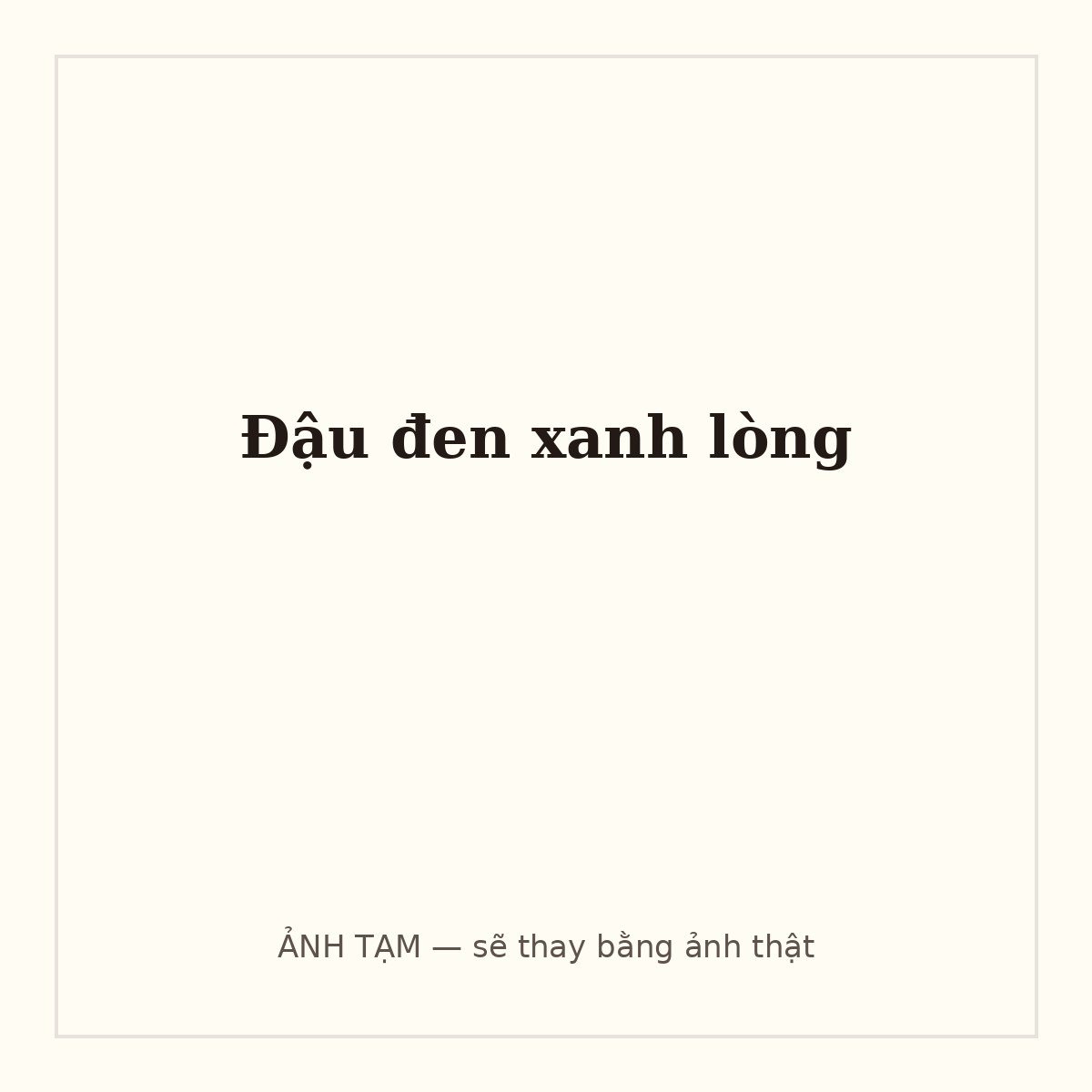 Đậu đen xanh lòng